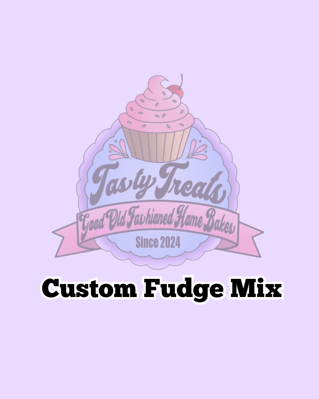 Custom Fudge
