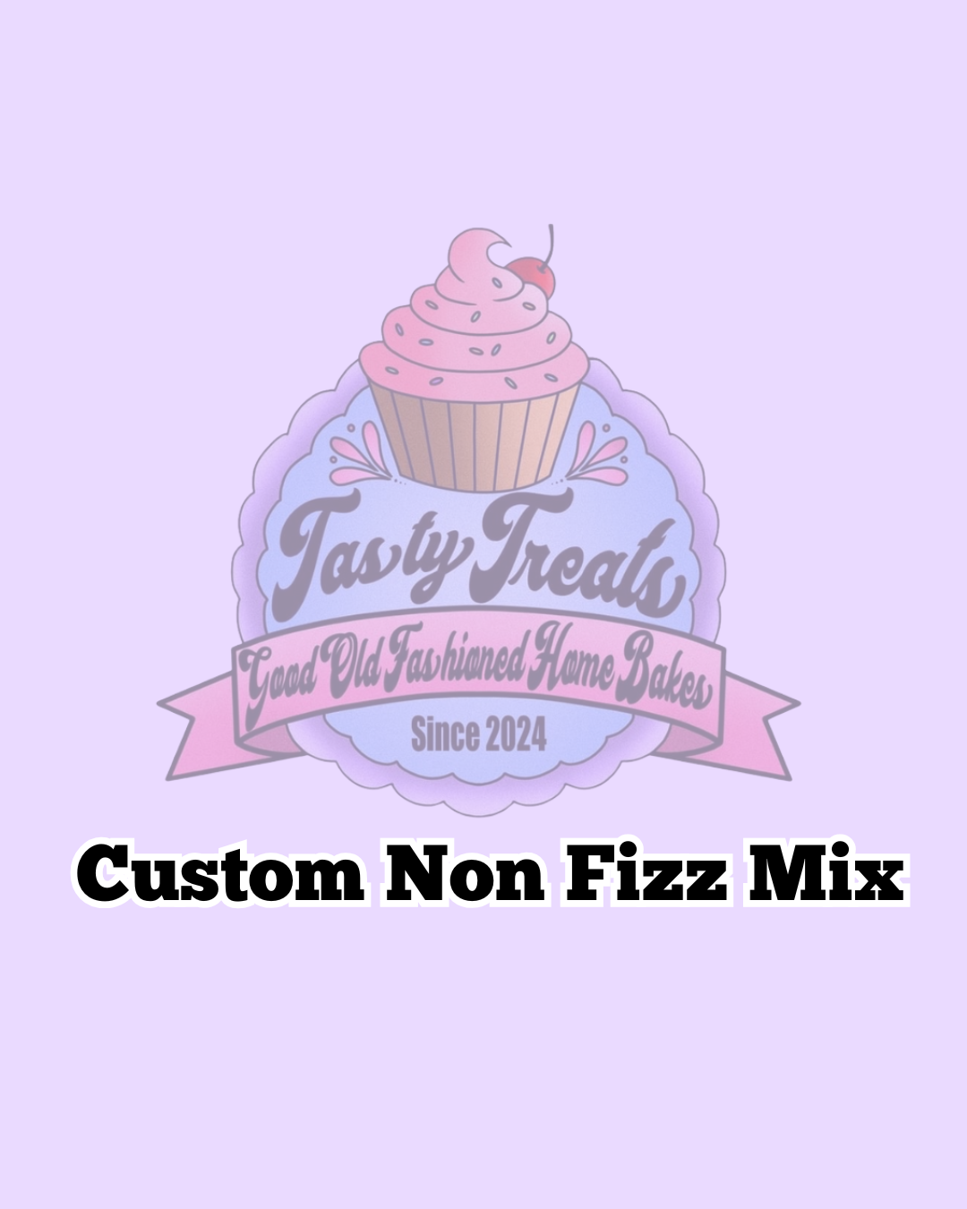 Custom Non Fizz